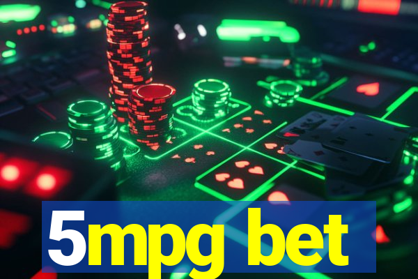 5mpg bet